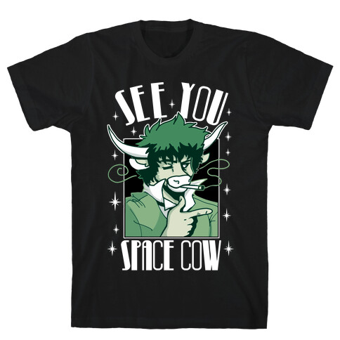 See You Space Cow T-Shirt