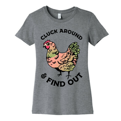 Cluck Around & Find Out Womens T-Shirt