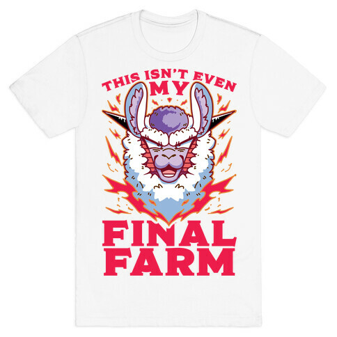 This Isn't Even My Final Farm T-Shirt