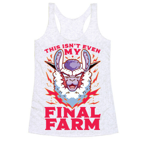 This Isn't Even My Final Farm Racerback Tank Top