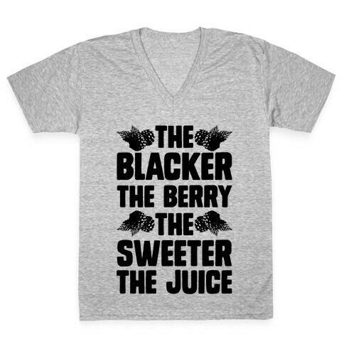 The Blacker the Berry the Sweeter the Juice V-Neck Tee Shirt