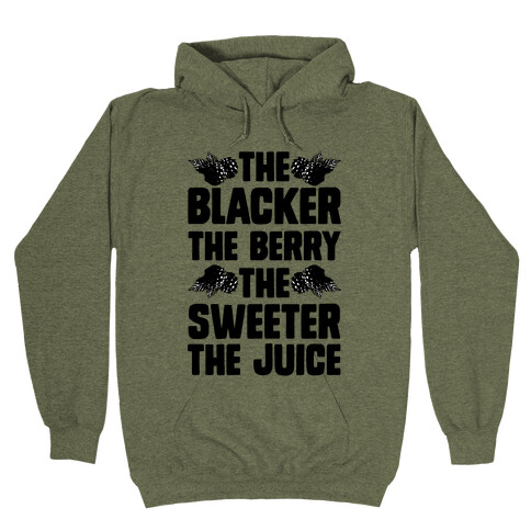 The Blacker the Berry the Sweeter the Juice Hooded Sweatshirts LookHUMAN