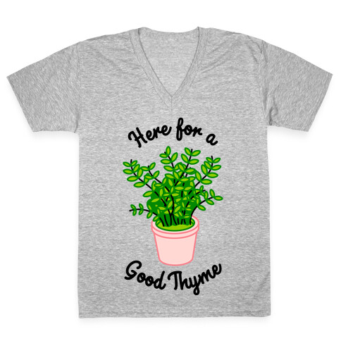 Here For a Good Thyme V-Neck Tee Shirt