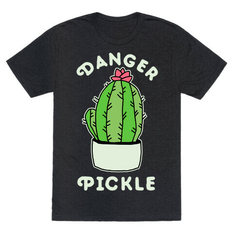 Danger Pickle  T-Shirt