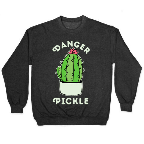 Danger Pickle  Pullover