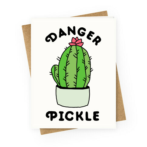 Danger Pickle  Greeting Card