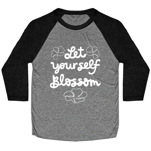 Let Yourself Blossom Baseball Tee