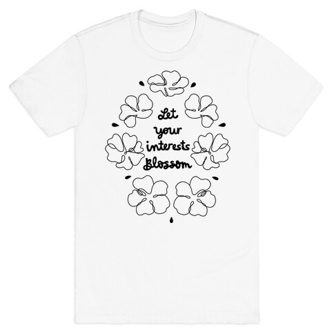 Let Your Interests Blossom T-Shirt