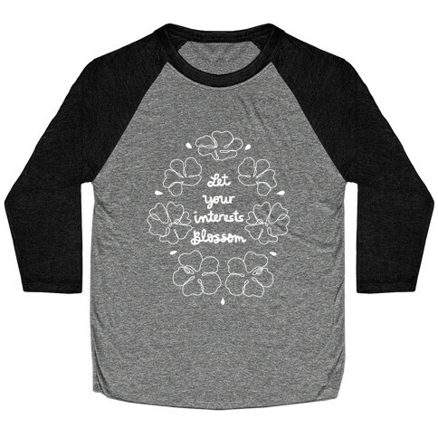 Let Your Interests Blossom Baseball Tee