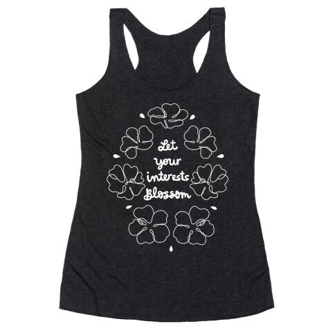 Let Your Interests Blossom Racerback Tank Top