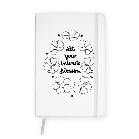 Let Your Interests Blossom Notebook