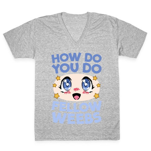 How Do You Do Fellow Weebs V-Neck Tee Shirt