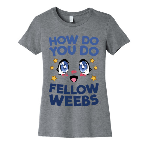 How Do You Do Fellow Weebs Womens T-Shirt