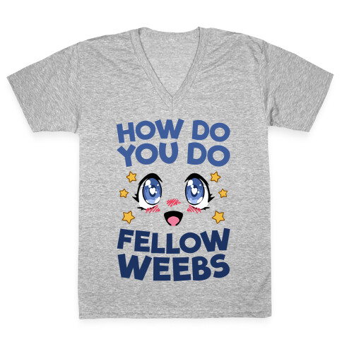 How Do You Do Fellow Weebs V-Neck Tee Shirt