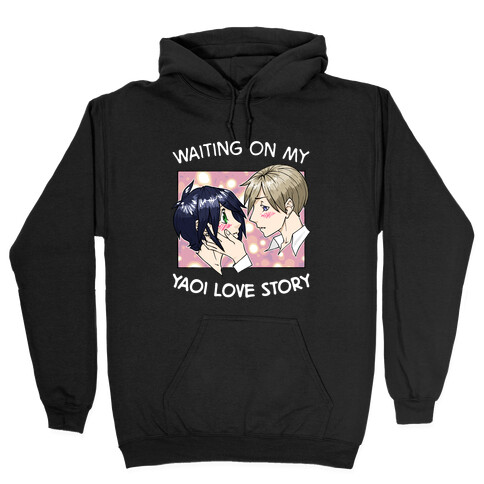 Waiting On My Yaoi Love Story Hooded Sweatshirt