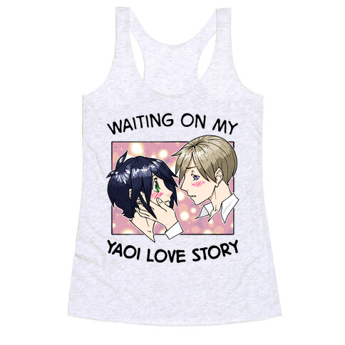 Waiting On My Yaoi Love Story Racerback Tank Top