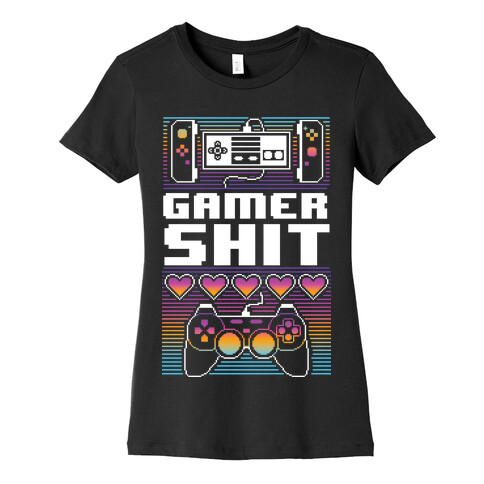 Gamer Shit Womens T-Shirt