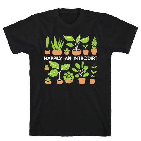 Happily An Introdirt T-Shirt