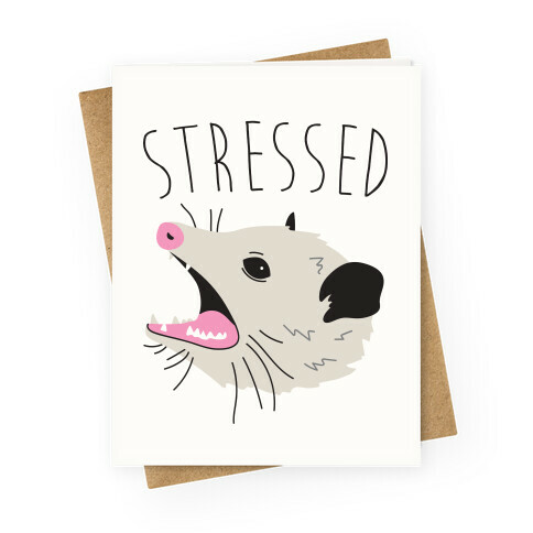 Stressed Opossum Greeting Card