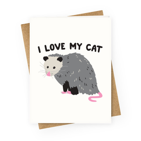 I Love My Cat Opossum Greeting Card