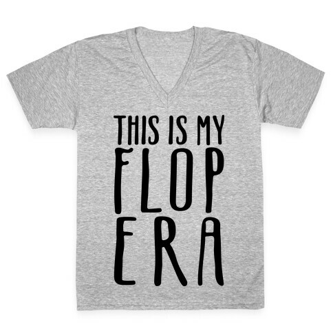 This Is My Flop Era V-Neck Tee Shirt