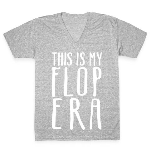 This Is My Flop Era White Print V-Neck Tee Shirt