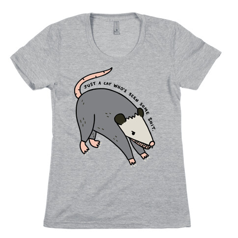 Just A Cat Who's Seen Some Shit Opossum Womens T-Shirt