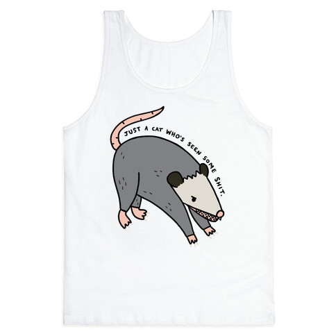 Just A Cat Who's Seen Some Shit Opossum Tank Top