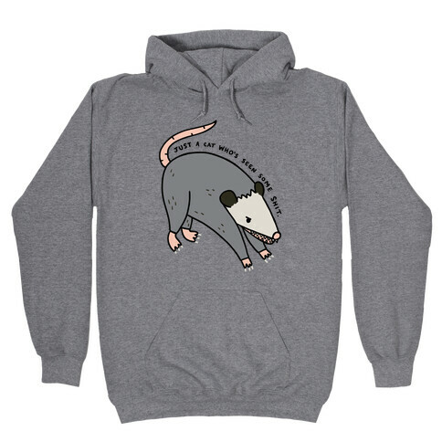 Just A Cat Who's Seen Some Shit Opossum Hooded Sweatshirt