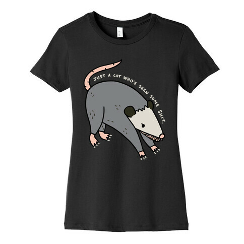 Just A Cat Who's Seen Some Shit Opossum Womens T-Shirt