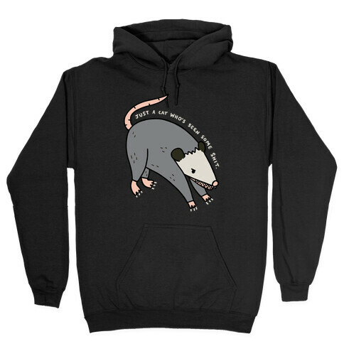 Just A Cat Who's Seen Some Shit Opossum Hooded Sweatshirt