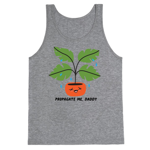 Propagate Me, Daddy Plant Tank Top