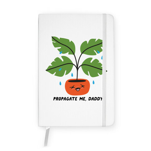 Propagate Me, Daddy Plant Notebook