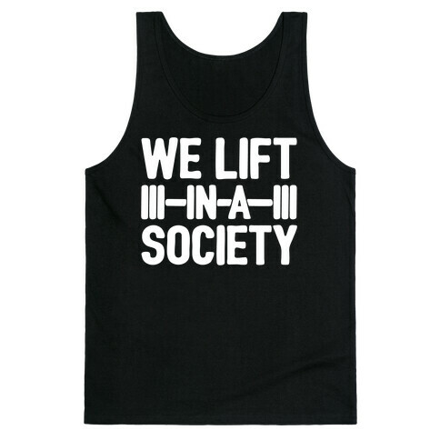 We Lift In A Society Parody White Print Tank Top