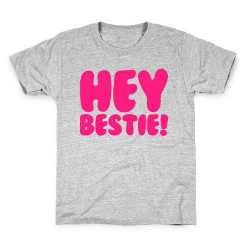 Hey Bestie  Kids T-Shirt