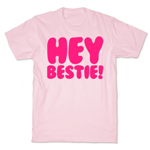 Hey Bestie  T-Shirt