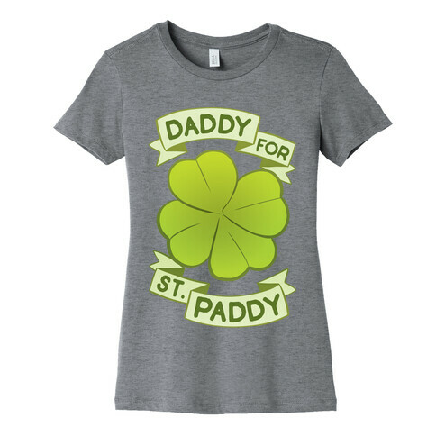 Daddy For St. Paddy Womens T-Shirt