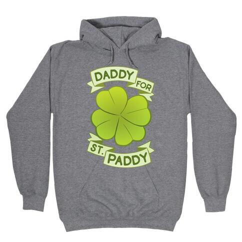Daddy For St. Paddy Hooded Sweatshirt