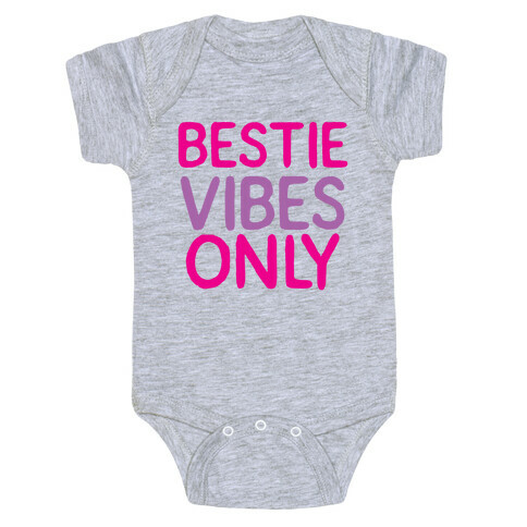 Bestie Vibes Only Baby One-Piece