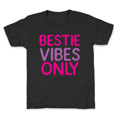 Bestie Vibes Only Kids T-Shirt
