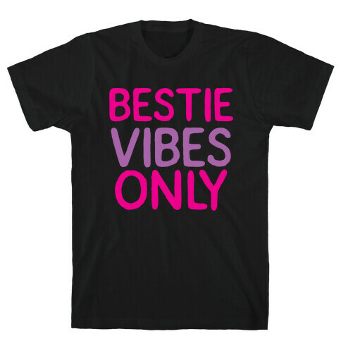 Bestie Vibes Only T-Shirt