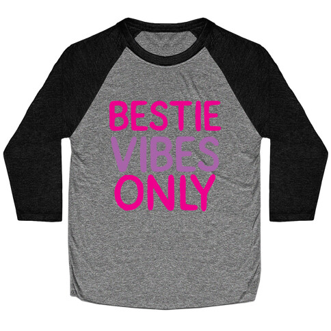 Bestie Vibes Only Baseball Tee