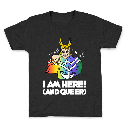 I am Here! (And Queer) All Might Kids T-Shirt