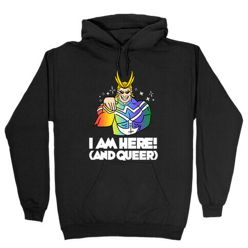 I am Here! (And Queer) All Might Hooded Sweatshirt