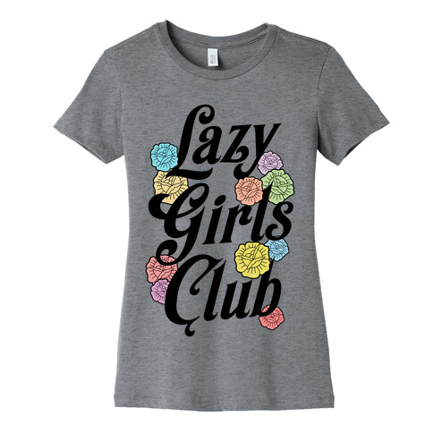 Lazy Girls Club Womens T-Shirt