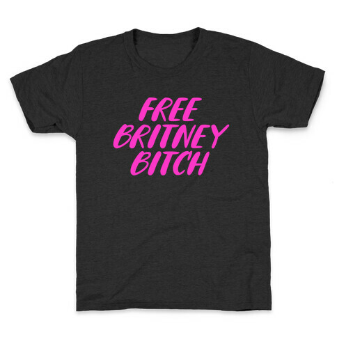 Free Britney Bitch Kids T-Shirt