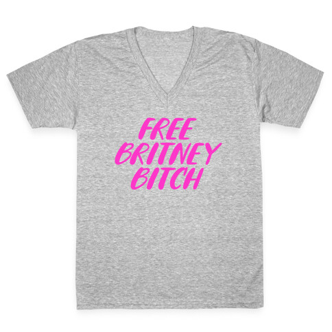 Free Britney Bitch V-Neck Tee Shirt