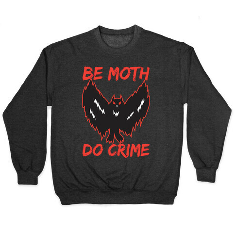 Be Moth Do Crime Pullover