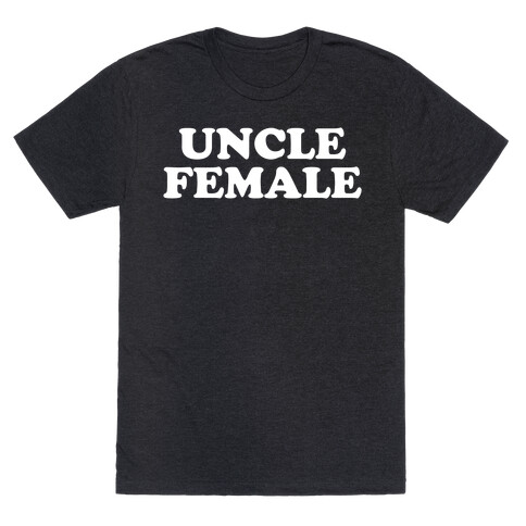 Uncle Female T-Shirt