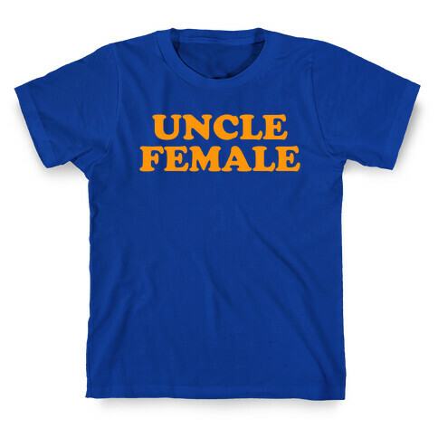 Uncle Female (Orange) T-Shirt